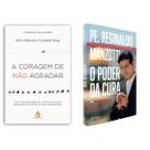 A coragem de não agradar - Ichiro Kishimi e Fumitake Koga + O Poder da Cura - Padre Reginaldo Manzotti - Livro