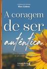 A Coragem de Ser Autêntica: Erros e Acertos São Margens de Um Mesmo Caminho