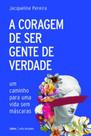 A coragem de ser gente de verdade