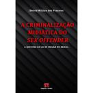 A criminalização midiática do sex offender - Tirant Empório do Direito