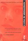 a Crise De Adolescência - Debates Entre Psicanalistas e Antropólogos, Escritores, Historiadores, Lóg