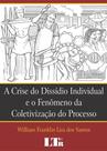 A Crise do Dissídio Individual e o Fenômeno da Coletivização do Processo - LTR