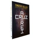 A Cruz do Rei Timothy Keller - Editora Vida Nova