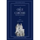 A cruz e o cárcere: Uma teoria cristã da pena A cruz e o cárcere: Uma teoria cristã da pena