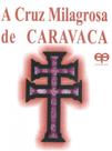 A cruz milagrosa de caravaca