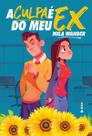 A Culpa é do Meu Ex
