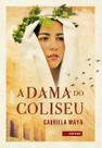 A Dama do Coliseu - 02Ed/21 A Dama do Coliseu - 02Ed/21