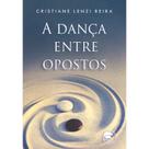 A Dança Entre Opostos - FRATER A Dança Entre Opostos - FRATER