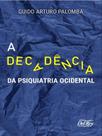 A decadência da psiquiatria ocidental - 2021 A decadência da psiquiatria ocidental - 2021