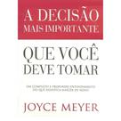 A Decisão Mais Importante que Você Deve Tomar, Joyce Meyer - Bello - A Decisão Mais Importante que Você Deve Tomar, Joyce Meyer - Bello -