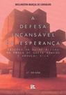 A defesa incansável da esperança - BRAZIL PUBLISHING A defesa incansável da esperança - BRAZIL PUBLISHING
