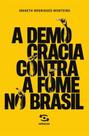 A democracia contra a fome no Brasil