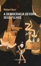 A democracia devora seus filhos