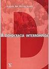 A Democracia Interrompida Soares, Glaucio Ary D. A Democracia Interrompida Soares, Glaucio Ary D.