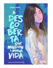 A descoberta que mudou a minha vida
