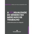 A Desigualdade de Gênero no Mercado de Trabalho e Alternativas para sua Mitigação