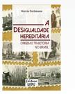 A desigualdade hereditaria: origem e trajetoria no brasil A desigualdade hereditaria: origem e trajetoria no brasil