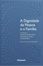 A Dignidade da Pessoa e a Família - 01Ed/22