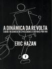 a Dinâmica Da Revolta - Sobre Insurreições Passadas e Outras Por Vir
