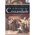 A Divisão da Cristandade ( Christopher Dawson ) - E Realizações