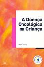 A Doença Oncológica na Criança