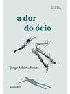 A dor do ócio A dor do ócio