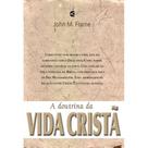 A Doutrina Da Vida Crista~ - John Frame - CULTURA CRISTÃ