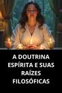 A doutrina espírita e suas raízes filosóficas