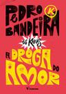 A Droga do Amor - Nova Edição