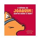 A dúvida de joaquim - sentir raiva é ruim