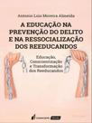 A educação na prevenção do delito e na ressocialização dos reeducandos - 2022 - LUMEN JURIS