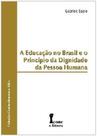 A Educação no Brasil e o Princípio da Dignidade da Pessoa Humana - Coleção Conhecimento e Vida - Ícone