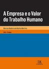 A empresa e o valor do trabalho humano - ALMEDINA BRASIL
