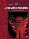 A epidemia que ninguém vê - ICONE
