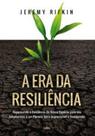 A era da resiliência: Repensando a existência da nossa espécie para nos adaptarmos a um planeta Terra imprevisível e restaurado