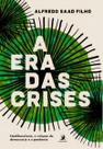 A Era das Crises - Neoliberalismo, o Colapso da Democracia e a Pandemia