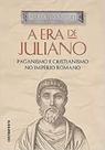 A Era de Juliano: paganismo e cristianismo no Império Romano