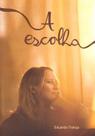 A Escolha - Vida & Consciência