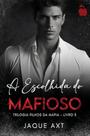 A Escolhida Do Mafioso A Escolhida Do Mafioso