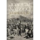 A escravidão ( Joaquim Nabuco )