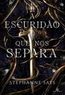 A Escuridão Que Nos Separa - Romance de Fantasia New Adult A Escuridão Que Nos Separa - Romance de Fantasia New Adult