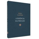 A Essência da Piedade - Livro de João Calvino