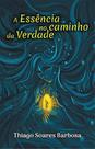 A Essencia No Caminho Da Verdade - All Print