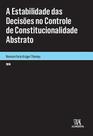 A estabilidade das decisões no controle de constitucionalidade abstrato - ALMEDINA BRASIL