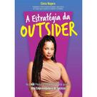 A estratégia da Outsider você não precisa se encaixar no padrão para Ser uma empreendedora de Sucesso A estratégia da Outsider você não precisa se encaixar no padrão para Ser uma empreendedora de Sucesso