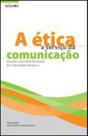 A ética a serviço da comunicação