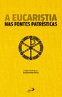 A Eucaristia nas fontes patrísticas