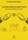 A Evangelização nas redes sociais - ANGELUS EDITORA A Evangelização nas redes sociais - ANGELUS EDITORA