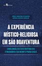 A experiência místico-religiosa em São Boaventura: uma análise descritiva do itinerário da mente para Deus - PACO EDITORIAL