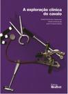 A Exploração Clínica dos Cavalos - Editora MedVet A Exploração Clínica dos Cavalos - Editora MedVet